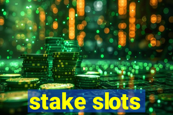 stake slots