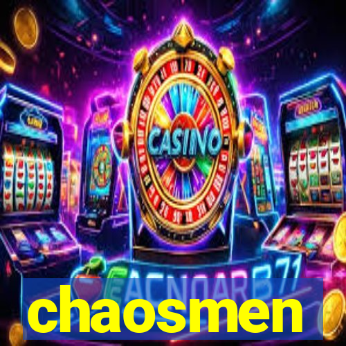 chaosmen