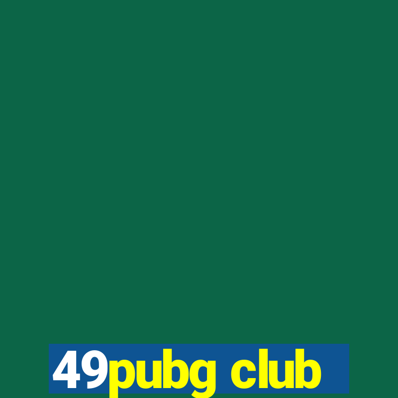 49pubg club