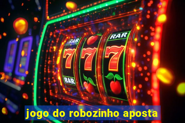 jogo do robozinho aposta