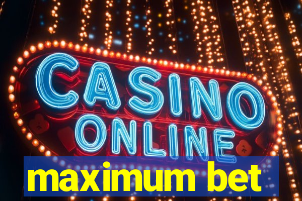 maximum bet