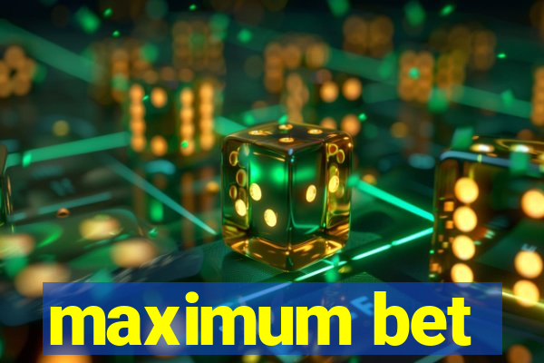 maximum bet