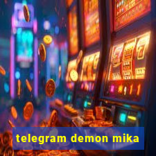 telegram demon mika