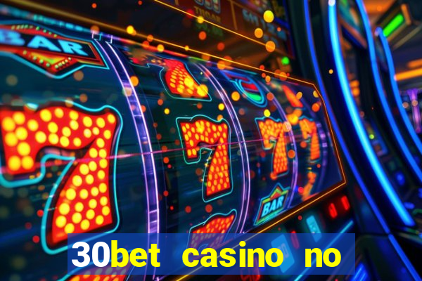 30bet casino no deposit bonus