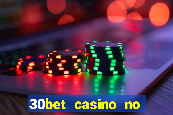 30bet casino no deposit bonus