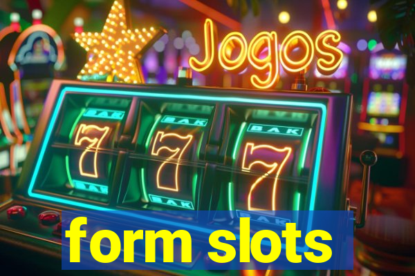 form slots