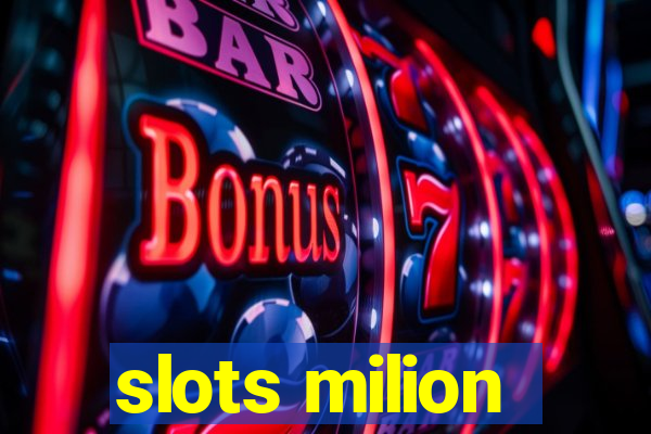 slots milion