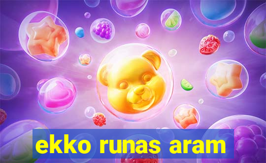 ekko runas aram