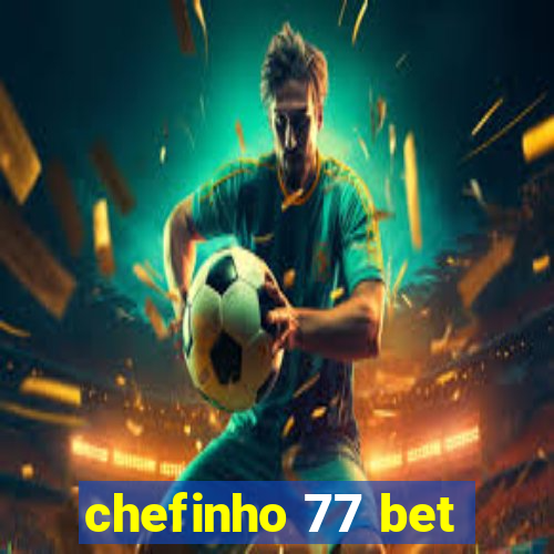 chefinho 77 bet