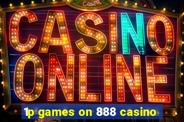 1p games on 888 casino