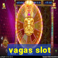 vagas slot