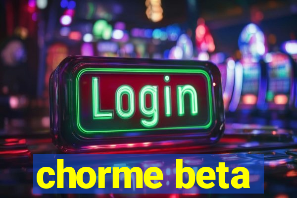 chorme beta