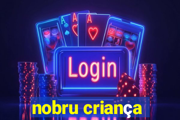 nobru criança