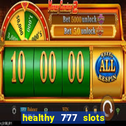 healthy 777 slots paga mesmo