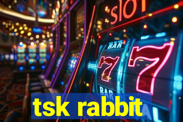 tsk rabbit