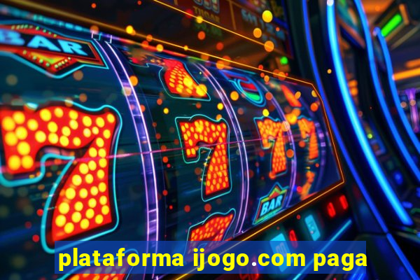 plataforma ijogo.com paga