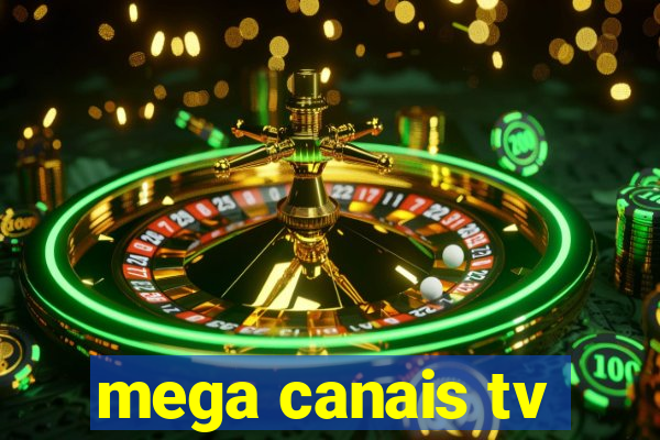 mega canais tv