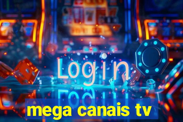 mega canais tv