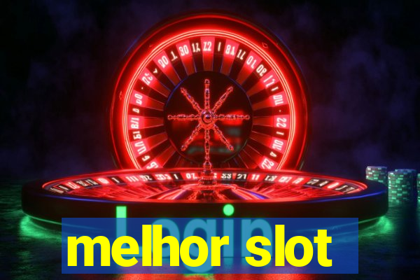 melhor slot