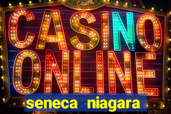 seneca niagara casino and resort