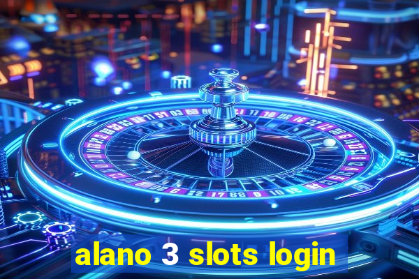 alano 3 slots login