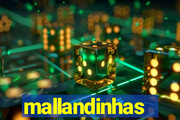 mallandinhas