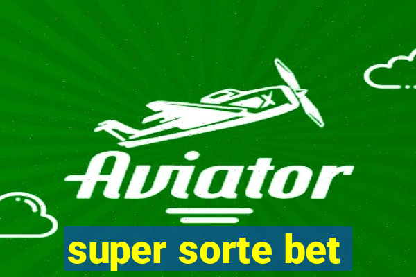 super sorte bet