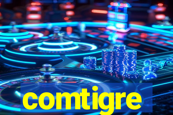 comtigre