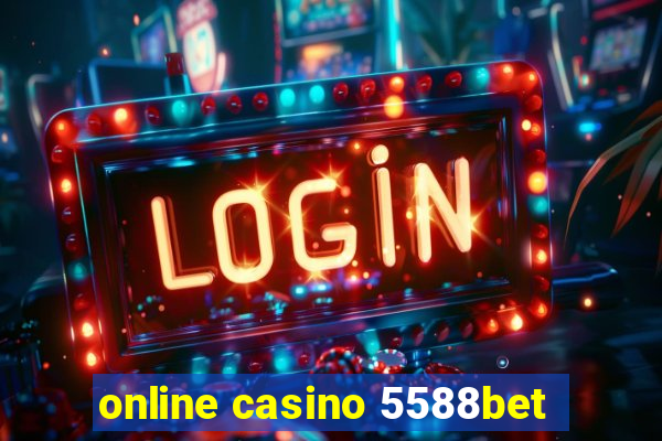 online casino 5588bet