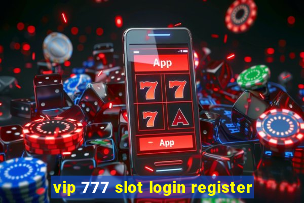 vip 777 slot login register