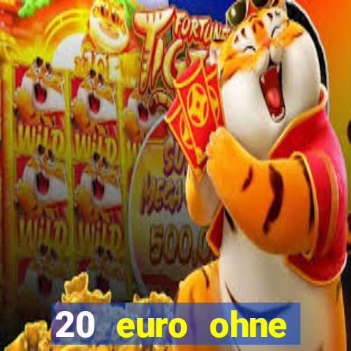 20 euro ohne einzahlung casino