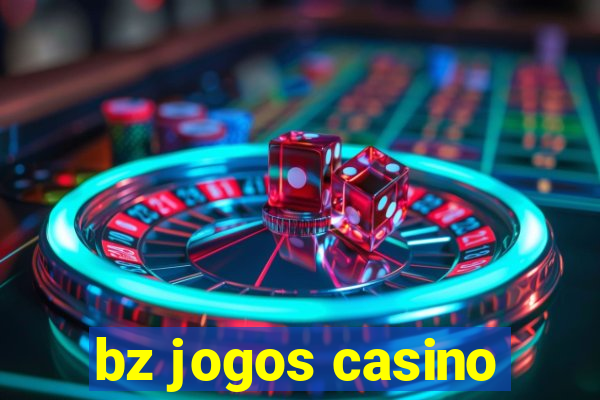 bz jogos casino