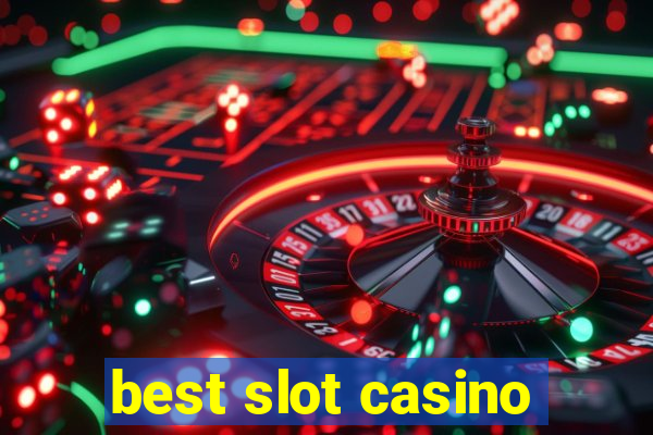 best slot casino