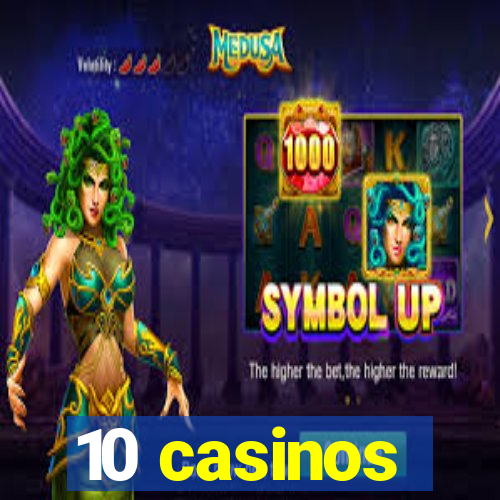 10 casinos