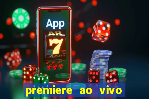 premiere ao vivo gratis fluminense