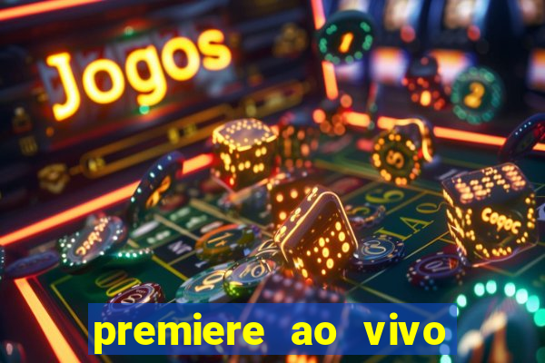 premiere ao vivo gratis fluminense