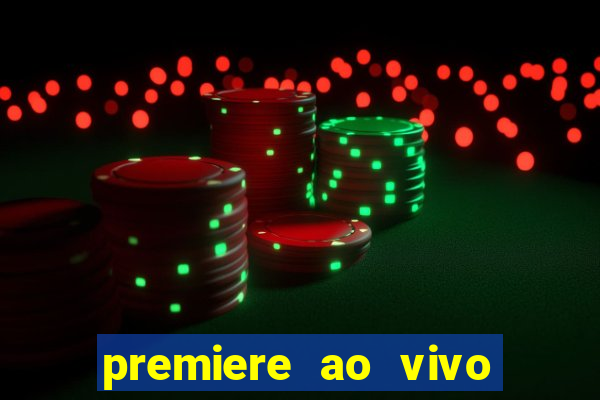 premiere ao vivo gratis fluminense