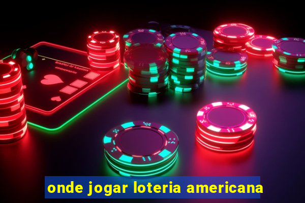 onde jogar loteria americana