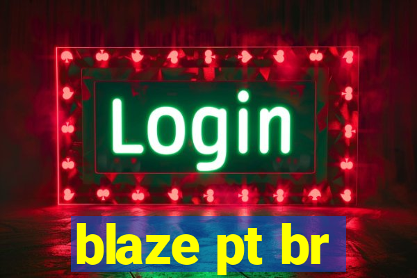 blaze pt br