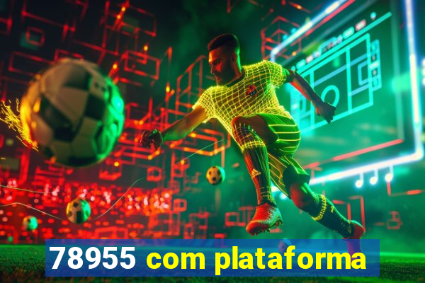 78955 com plataforma