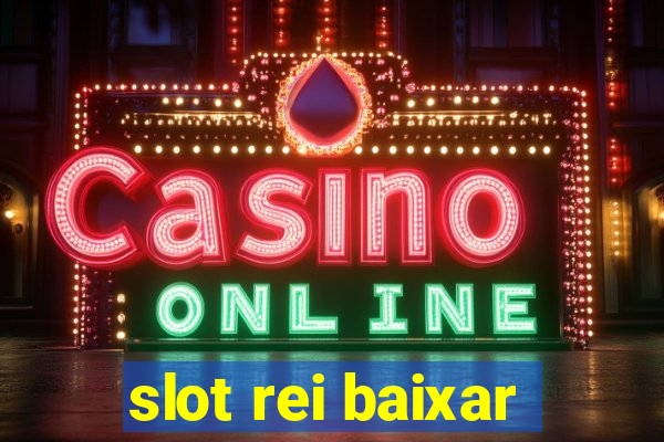 slot rei baixar