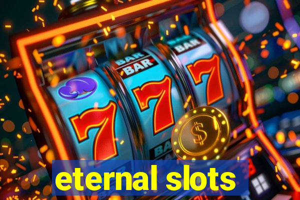 eternal slots