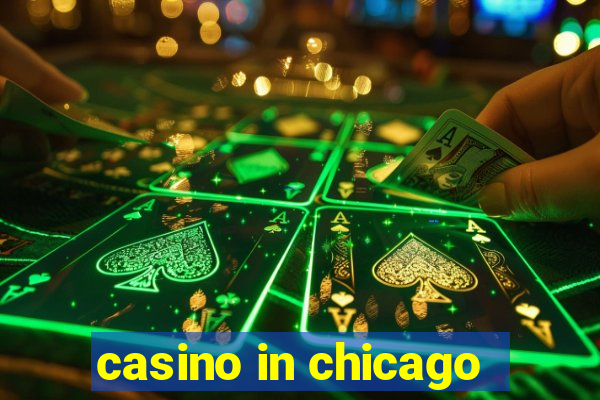 casino in chicago