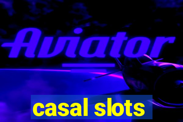 casal slots