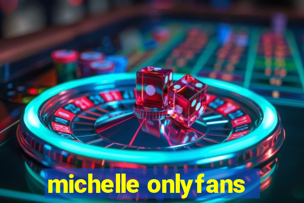 michelle onlyfans