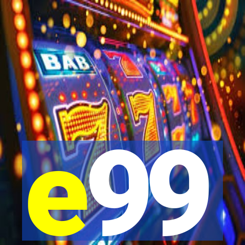 e99