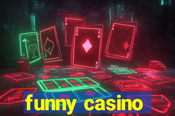 funny casino