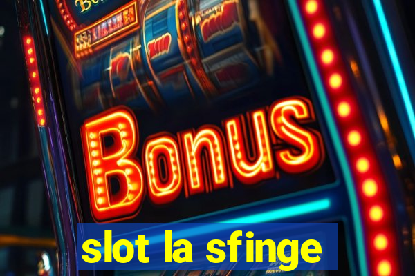 slot la sfinge