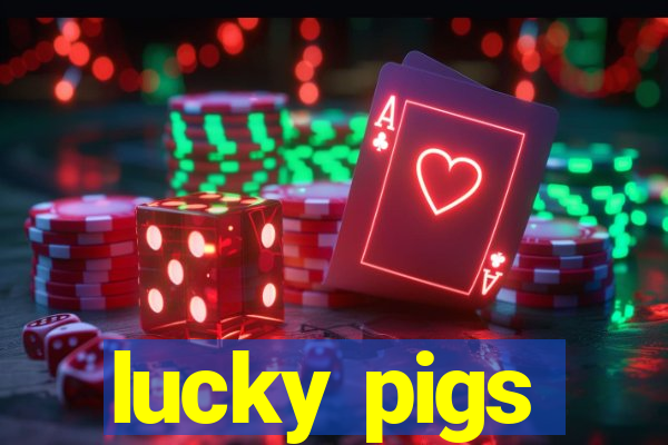 lucky pigs