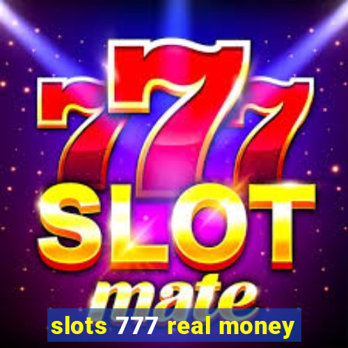 slots 777 real money